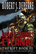 Death Springs Eternal (The Rift #3) by Robert J. Duperre