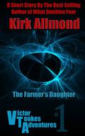 The Farmer's Daughter (Victor Tookes Adventures #1) by Kirk Allmond