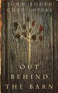 Out Behind the Barn by John Boden, Chad Lutzke