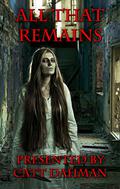 All That Remains by Catt Dahman
