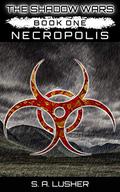 Necropolis (The Shadow Wars #1) by S.A. Lusher