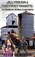 Jillybean & The First Giants (The Undead World #10.2) by Peter Meredith