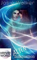 Alien Infatuation (Hot Alien #1) by Josie Walker