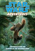 Chewbacca and the Slavers of the Shadowlands by Jennifer L. Meyer
