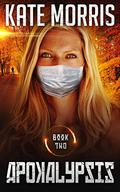Apokalypsis Book Two (Apokalypsis #2) by Kate Morris