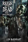 Apocalypse End (Reign of the Dead #2) by Len Barnhart