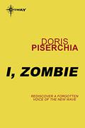 I, Zombie by Doris Piserchia