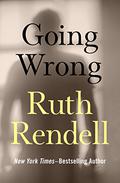 Going Wrong by Ruth Rendell