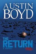 The Return: A Novel (Mars Hill Classified #3) by Austin Boyd