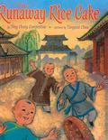 The Runaway Rice Cake by Ying Chang Compestine