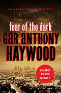 Fear of the Dark (Aaron Gunner #1) by Gar Anthony Haywood