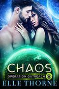 Chaos (Operation Outreach Alien Mail Order Brides #3) by Elle Thorne