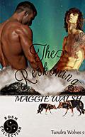 The Reckoning (Tundra Wolves #2) by Maggie Walsh