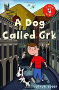 A Dog Called Grk by Joshua Doder