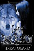 Dark Succession (True Mates #2) by Teresa D'Amario