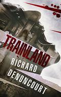 Trainland by Richard Denoncourt