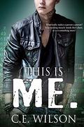 This is Me. (This is Me #1) by C.E. Wilson
