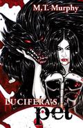 Lucifera's Pet (Villainous #1) by M.T. Murphy