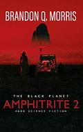 Amphitrite 2: The Black Planet: Hard Science Fiction by Brandon Q. Morris