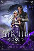 Tik-Tok (Faeries of Oz #4) by Amber R. Duell