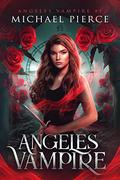 Angeles Vampire (Angeles Vampire #1) by Michael Pierce