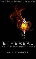 Ethereal (Illumine #3.5) by Alivia Anders