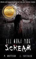 I'll Make You Scream by P. Mattern