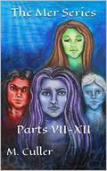 The Mer Series : Parts VII-XII by M. Culler