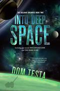Into Deep Space (Galahad #3-4) by Dom Testa