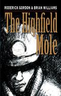 The Highfield Mole by Roderick Gordon