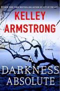 A Darkness Absolute: Library Edition by Kelley Armstrong, Thérèse Plummer