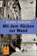 Mit dem Rücken zur Wand (Trilogie der Wendepunkte #2) by Klaus Kordon