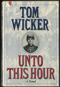 Unto This Hour by Tom Wicker