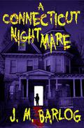 A Connecticut Nightmare by J.M. Barlog