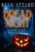 Dread Night (Legacy #0.5) by Ryan Attard