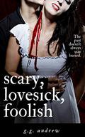 Scary, Lovesick, Foolish: A Halloween Romance (Crazy, Sexy, Ghoulish #2) by G.G. Andrew
