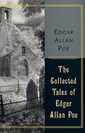 The Collected Tales of Edgar Allan Poe by Edgar Allan Poe