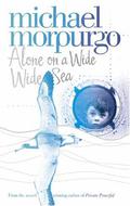 Alone on a Wide Wide Sea by Michael Morpurgo