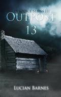 Outpost 13 (Desolace #3) by Lucian Barnes