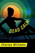 Dead Calm (John Ingram #2) by Charles Williams
