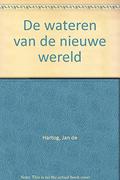 De wateren van de nieuwe wereld by Jan de Hartog