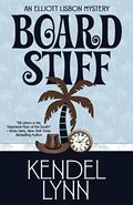 Board Stiff (Elliott Lisbon Mystery #1) by Kendel Lynn