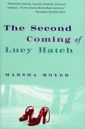 The Second Coming of Lucy Hatch by Marsha Moyer