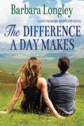 The Difference a Day Makes by Barbara Longley