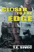Closer to the Edge by T.E. Sivec