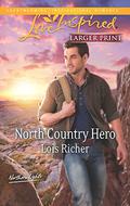 North Country Hero (Northern Lights #1) by Lois Richer