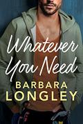 Whatever You Need (The Haneys #2) by Barbara Longley