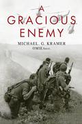 A Gracious Enemy by Michael G. Kramer