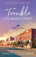 Trouble on Main Street by Kirsten Fullmer