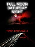 Full Moon Saturday Night by Mark Barkawitz
